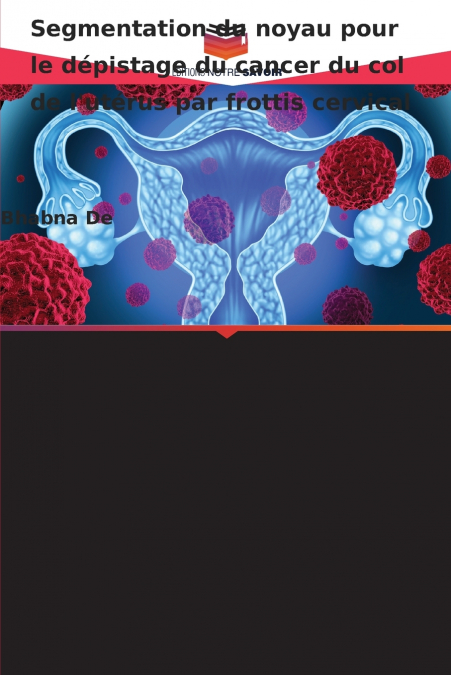 Segmentation du noyau pour le dépistage du cancer du col de l’utérus par frottis cervical