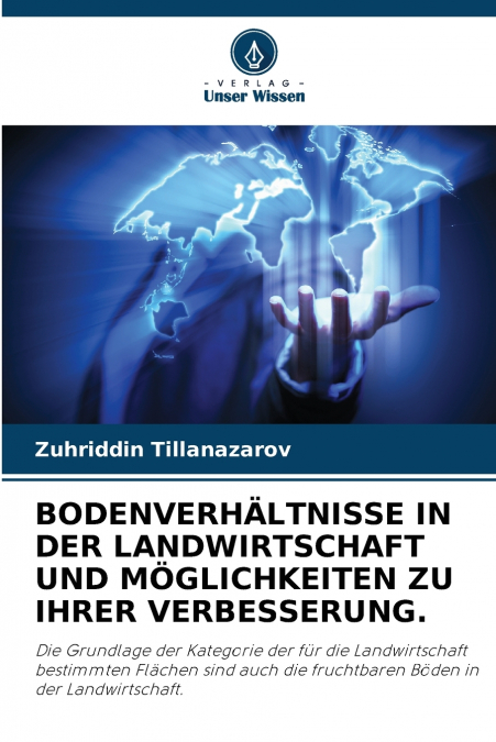 BODENVERHÄLTNISSE IN DER LANDWIRTSCHAFT UND MÖGLICHKEITEN ZU IHRER VERBESSERUNG.