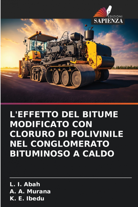 L’EFFETTO DEL BITUME MODIFICATO CON CLORURO DI POLIVINILE NEL CONGLOMERATO BITUMINOSO A CALDO