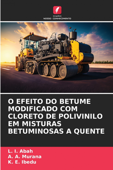O EFEITO DO BETUME MODIFICADO COM CLORETO DE POLIVINILO EM MISTURAS BETUMINOSAS A QUENTE
