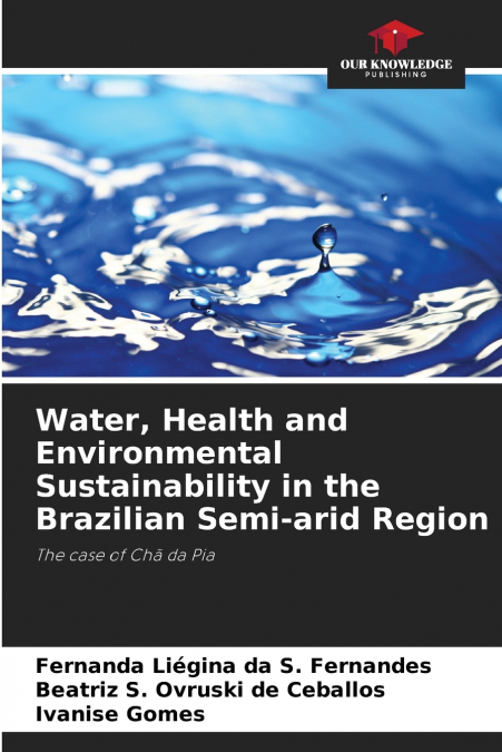 Water, Health and Environmental Sustainability in the Brazilian Semi-arid Region