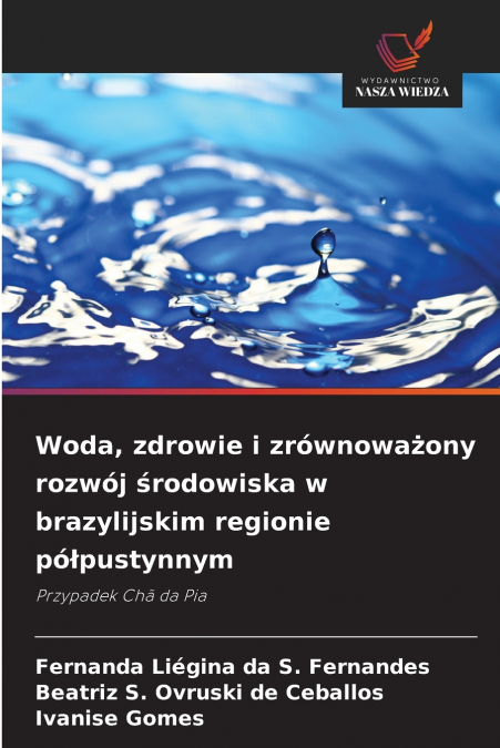 Woda, zdrowie i zrównoważony rozwój środowiska w brazylijskim regionie półpustynnym