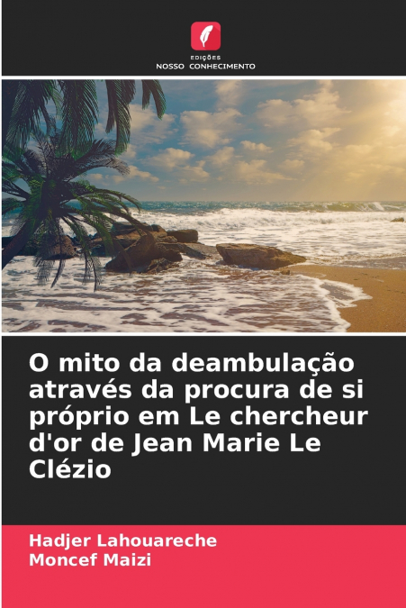 O mito da deambulação através da procura de si próprio em Le chercheur d’or de Jean Marie Le Clézio