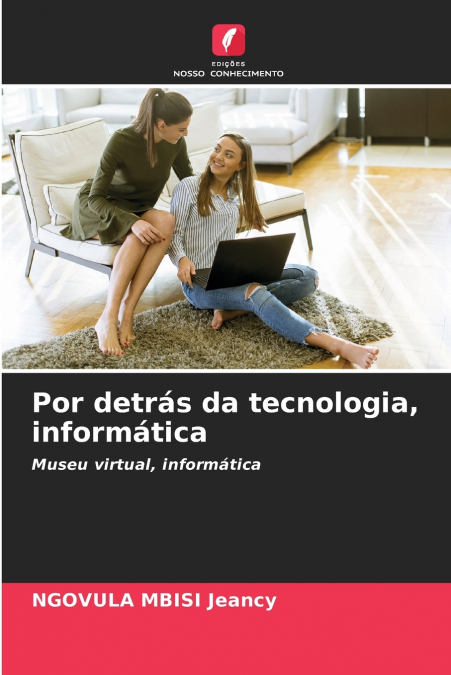 Por detrás da tecnologia, informática