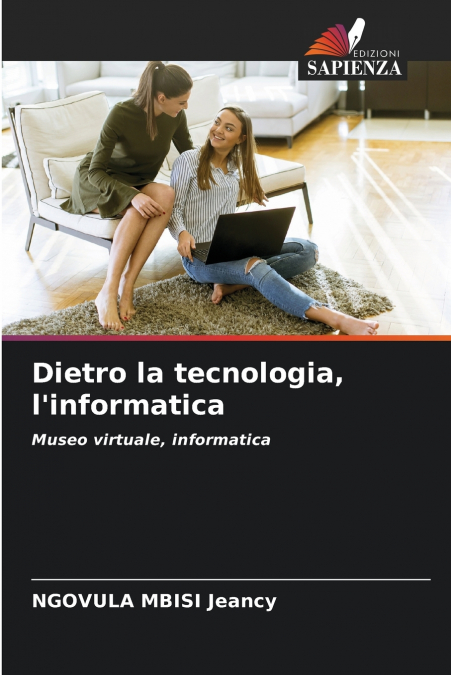 Dietro la tecnologia, l’informatica