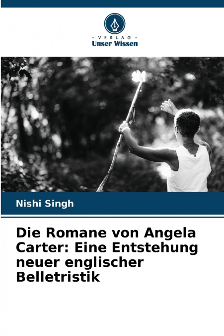 Die Romane von Angela Carter