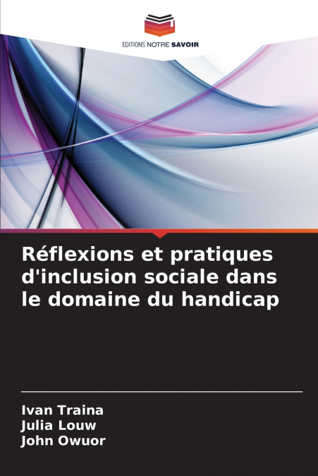 Réflexions et pratiques d’inclusion sociale dans le domaine du handicap