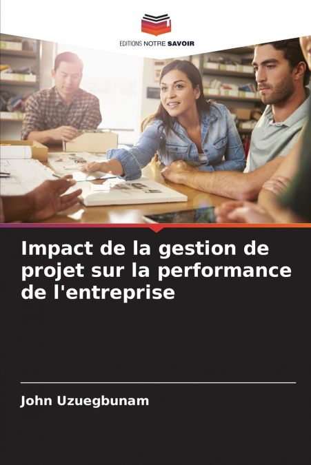 Impact de la gestion de projet sur la performance de l’entreprise