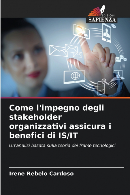 Come l’impegno degli stakeholder organizzativi assicura i benefici di IS/IT