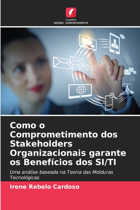 Como o Comprometimento dos Stakeholders Organizacionais garante os Benefícios dos SI/TI