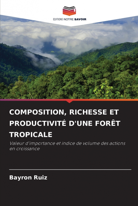 COMPOSITION, RICHESSE ET PRODUCTIVITÉ D’UNE FORÊT TROPICALE