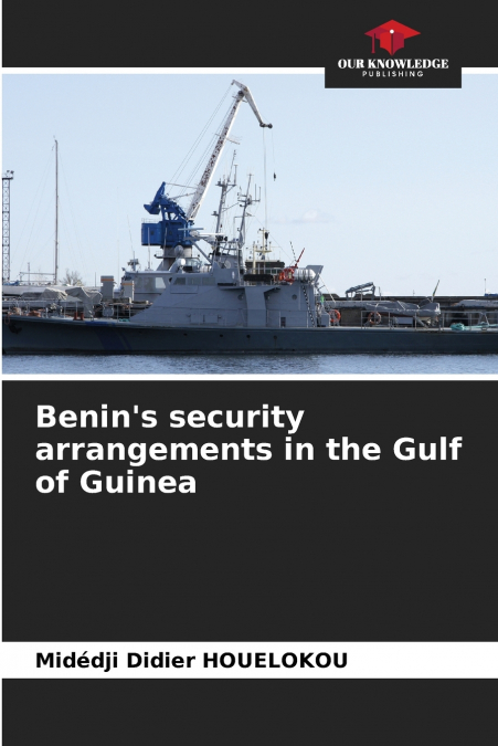 Benin’s security arrangements in the Gulf of Guinea