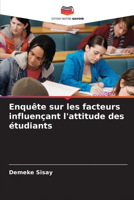 Enquête sur les facteurs influençant l’attitude des étudiants