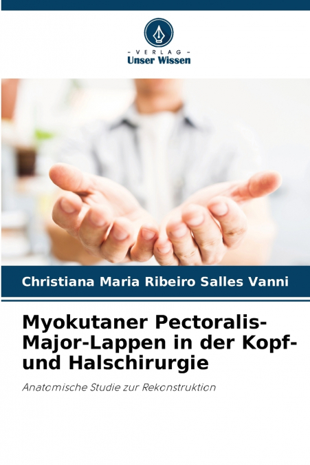 Myokutaner Pectoralis-Major-Lappen in der Kopf- und Halschirurgie