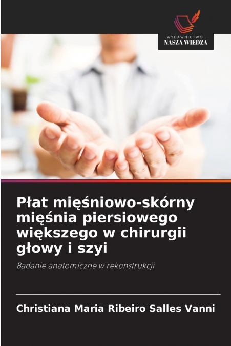 Płat mięśniowo-skórny mięśnia piersiowego większego w chirurgii głowy i szyi