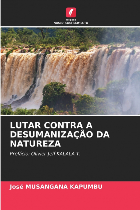 LUTAR CONTRA A DESUMANIZAÇÃO DA NATUREZA