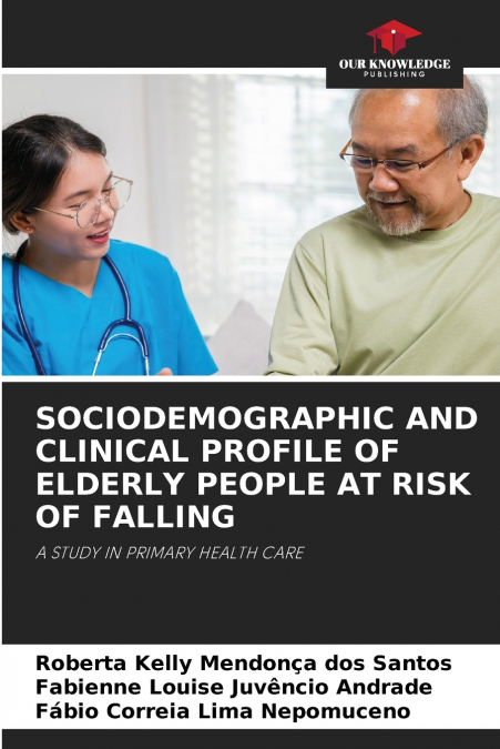 SOCIODEMOGRAPHIC AND CLINICAL PROFILE OF ELDERLY PEOPLE AT RISK OF FALLING