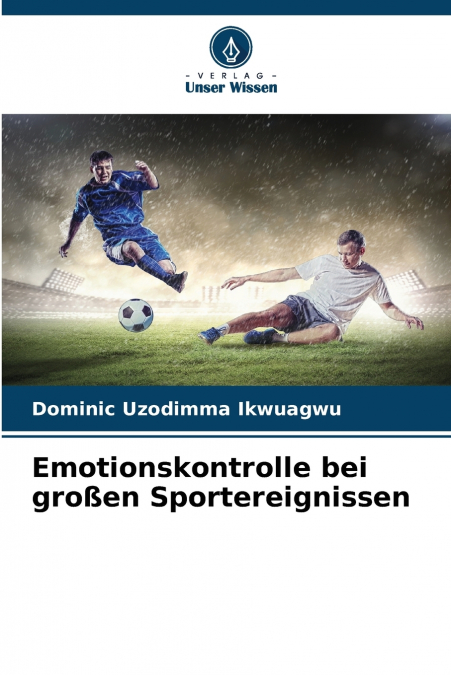 Emotionskontrolle bei großen Sportereignissen