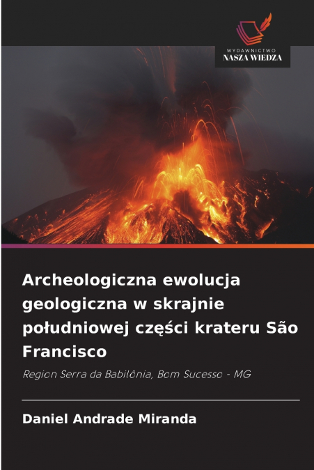 Archeologiczna ewolucja geologiczna w skrajnie południowej części krateru São Francisco