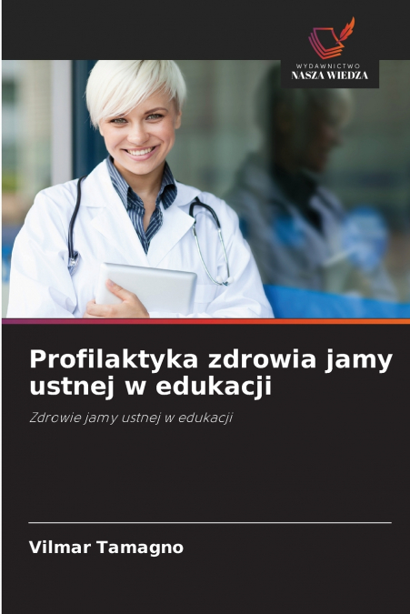 Profilaktyka zdrowia jamy ustnej w edukacji