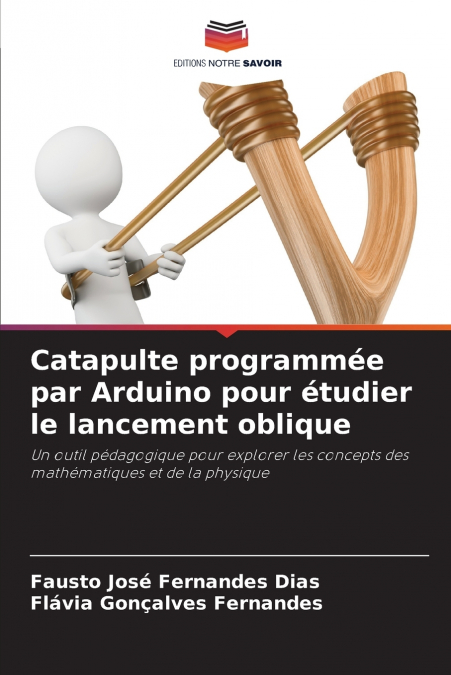 Catapulte programmée par Arduino pour étudier le lancement oblique