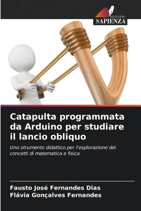 Catapulta programmata da Arduino per studiare il lancio obliquo