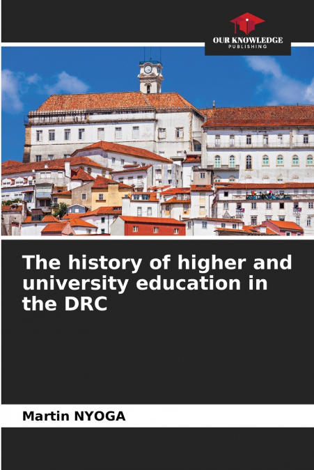 The history of higher and university education in the DRC