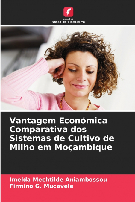 Vantagem Económica Comparativa dos Sistemas de Cultivo de Milho em Moçambique