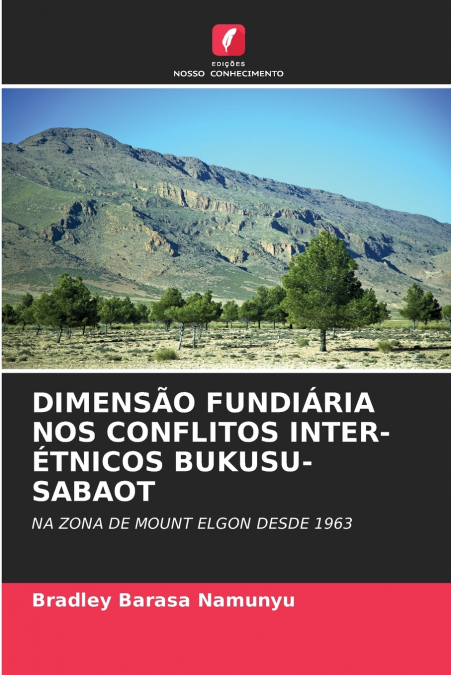 DIMENSÃO FUNDIÁRIA NOS CONFLITOS INTER-ÉTNICOS BUKUSU-SABAOT