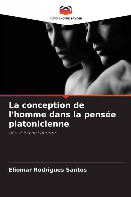 La conception de l’homme dans la pensée platonicienne