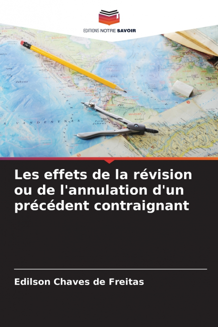 Les effets de la révision ou de l’annulation d’un précédent contraignant