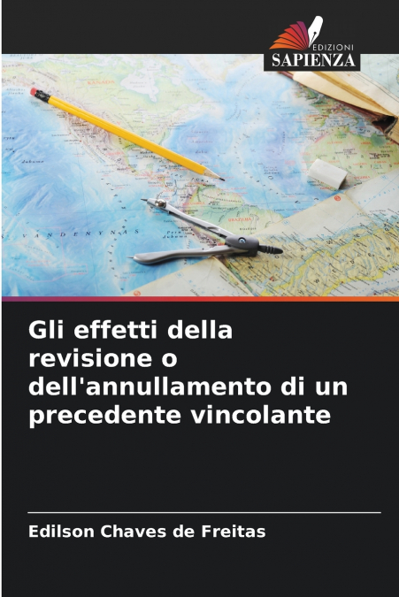 Gli effetti della revisione o dell’annullamento di un precedente vincolante