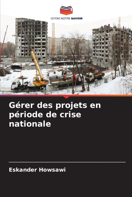 Gérer des projets en période de crise nationale