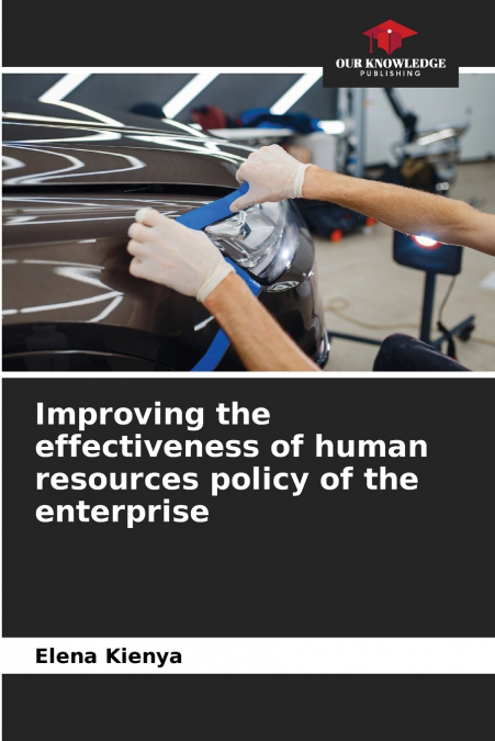 Improving the effectiveness of human resources policy of the enterprise