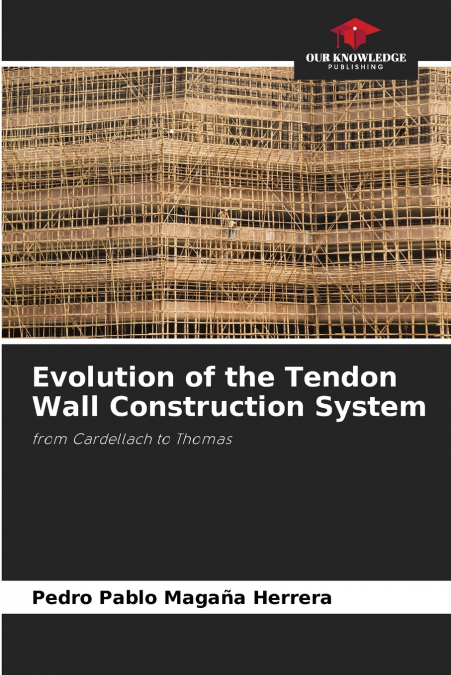 Evolution of the Tendon Wall Construction System