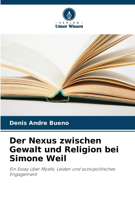 Der Nexus zwischen Gewalt und Religion bei Simone Weil