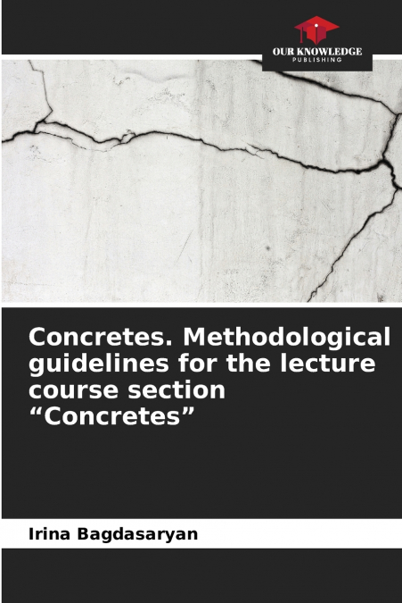 Concretes. Methodological guidelines for the lecture course section 'Concretes'