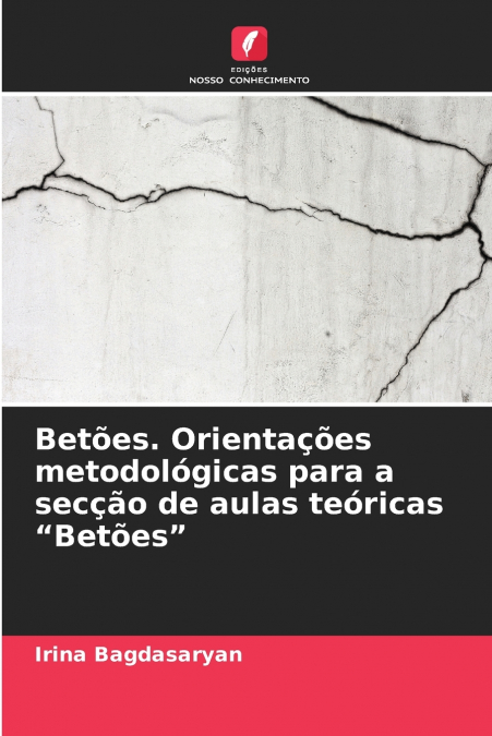 Betões. Orientações metodológicas para a secção de aulas teóricas 'Betões'
