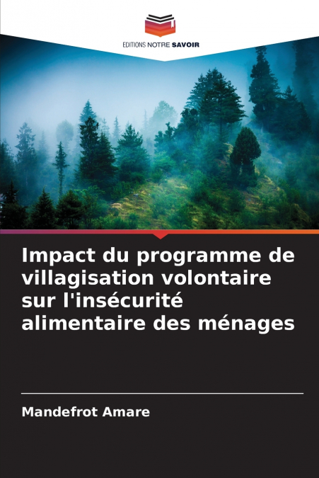 Impact du programme de villagisation volontaire sur l’insécurité alimentaire des ménages