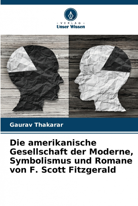 Die amerikanische Gesellschaft der Moderne, Symbolismus und Romane von F. Scott Fitzgerald