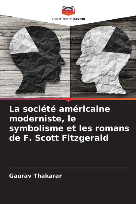 La société américaine moderniste, le symbolisme et les romans de F. Scott Fitzgerald