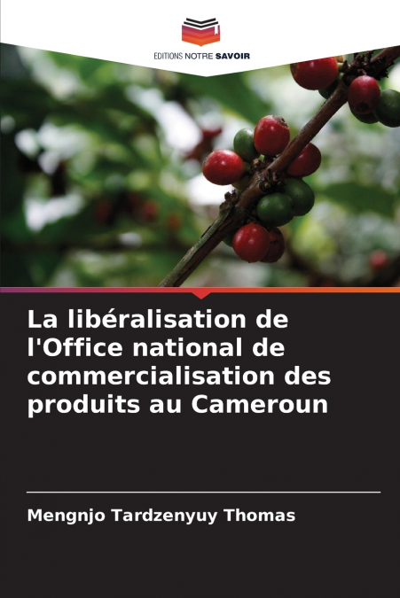 La libéralisation de l’Office national de commercialisation des produits au Cameroun