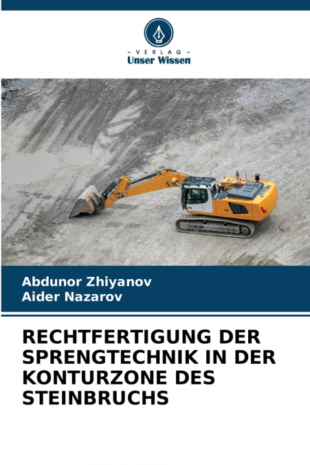 RECHTFERTIGUNG DER SPRENGTECHNIK IN DER KONTURZONE DES STEINBRUCHS