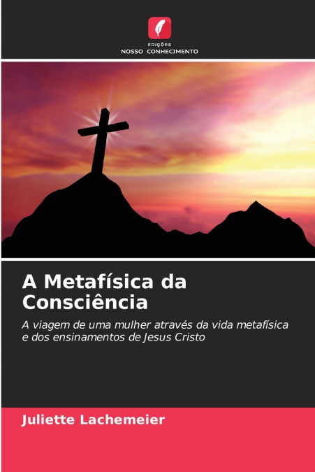 A Metafísica da Consciência
