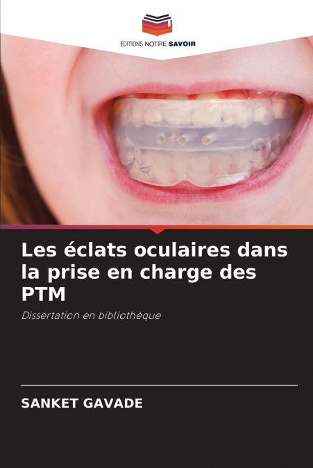 Les éclats oculaires dans la prise en charge des PTM