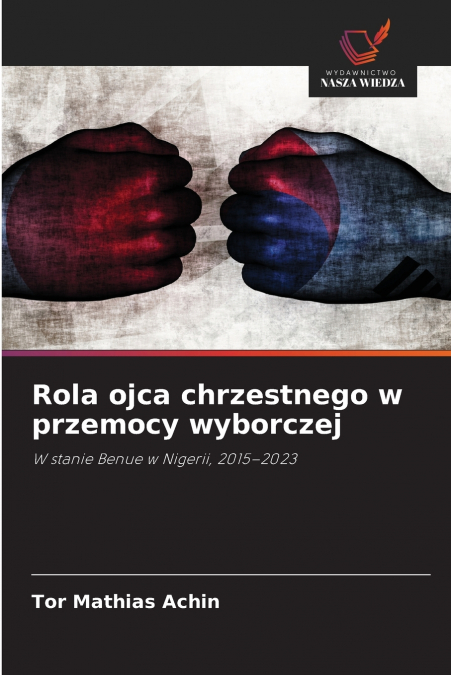 Rola ojca chrzestnego w przemocy wyborczej