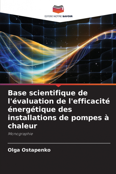 Base scientifique de l’évaluation de l’efficacité énergétique des installations de pompes à chaleur