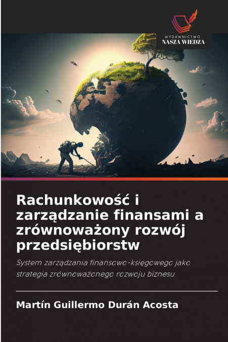 Rachunkowość i zarządzanie finansami a zrównoważony rozwój przedsiębiorstw