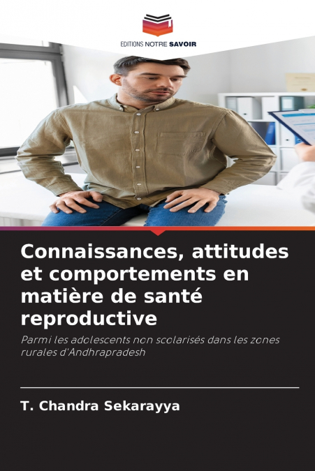 Connaissances, attitudes et comportements en matière de santé reproductive