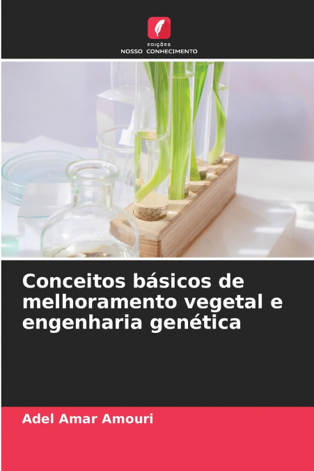 Conceitos básicos de melhoramento vegetal e engenharia genética